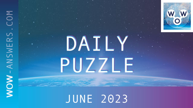 Daily Puzzle Words of wonders June 2023 answers